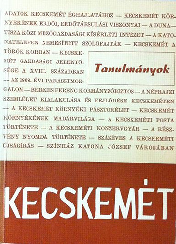 Heltai Nándor (szerk.) - Kecskemét 1368-1968 - Tanulmányok a város múltjáról, jelenéről