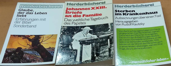 3 db Herderbcherei: Glaube, der das Leben liebt + Johannes XXIII. Briefe an die Familie + Sterben im Krankenhaus