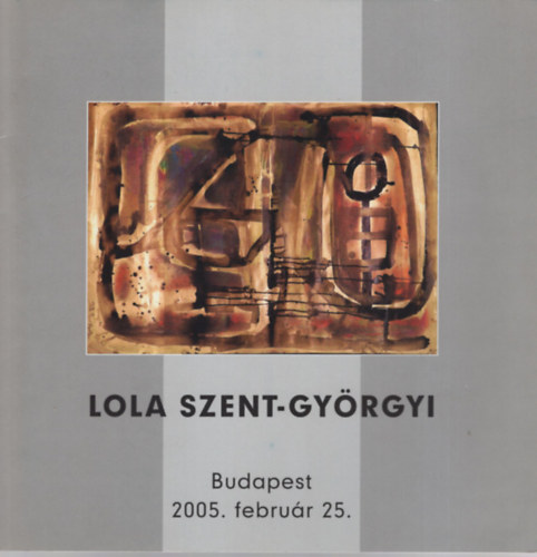 Lola Szent-Gyrgyi Budapest 2005. Februr 25.
