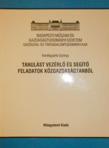 Kerkgyrt Gyrgy - Tanulst vezrl s segt feladatok kzgazdasgtanbl