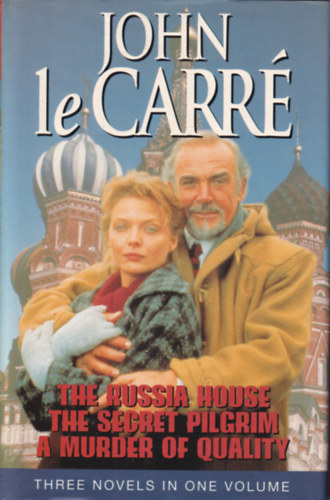 John LeCarré - The Russian Hous; The secret Pilgrim; A murder of quality