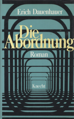 Erich Dauenhauer - Die Abordnung