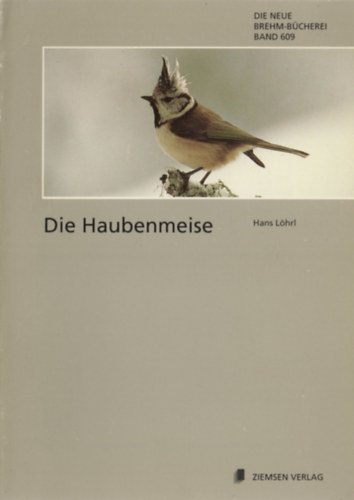 Dr. Hans Lhrl - Die Haubenmeise (Parus cristatus)