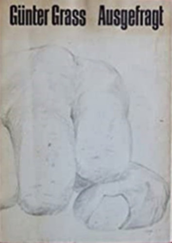 Günter Grass - Ausgefragt - Gedichte und Zeichnungen
