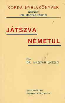 Dr. Magyar L�szl� - J�tszva n�met�l