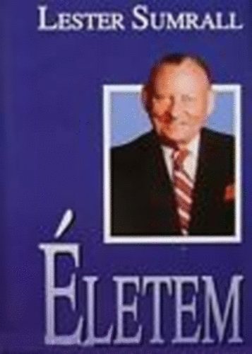 Lester Sumrall - Életem (Lester Sumrall)