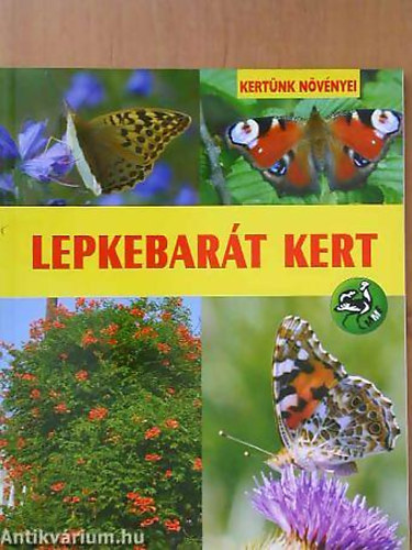 Ilonczai Zoltán - Lepkebarát kert - Sorozatcím:Kertünk növényei