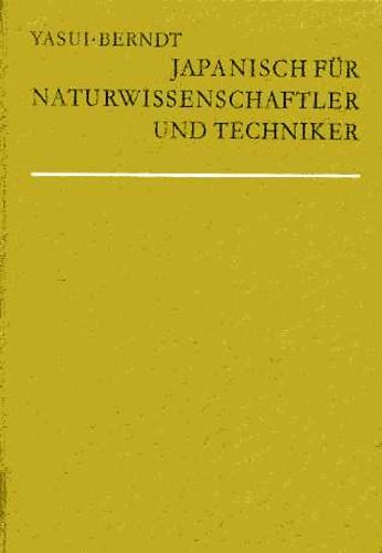 Eiichi Yasui; Jrgen Berndt - Japanisch fr Naturwissenschaftler und Techniker