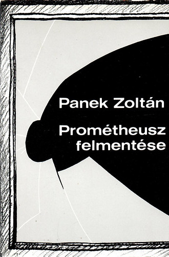 Panek Zoltn - Promtheusz felmentse