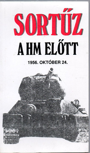 Horv�th Lajos szerk. - Sort�z a HM el�tt