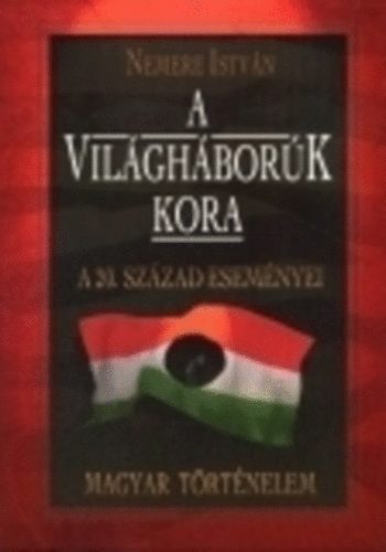 Nemere István - A Világháborúk kora