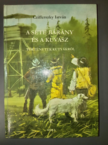 Czifferszky Istvn - A sete brny s a kuvasz - Trtnetek kutykrl