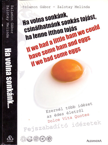 Salamon G�bor; Zalotay Melinda - Ha volna sonk�nk, csin�lhatn�nk sonk�s toj�st, ha lenne itthon toj�s