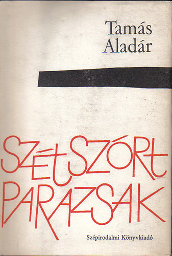 Tams Aladr - Sztszrt parazsak