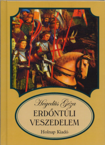 Heged�s G�za - Erd�nt�li veszedelem