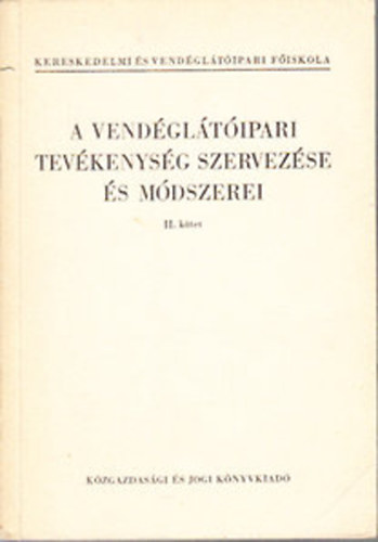 Biró Pál Dr. (szerk.) - A vendéglátóipari tevékenység szervezése és módszerei II. kötet
