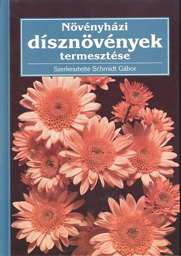 Dr. Schmidt Gbor - Nvnyhzi dsznvnyek termesztse