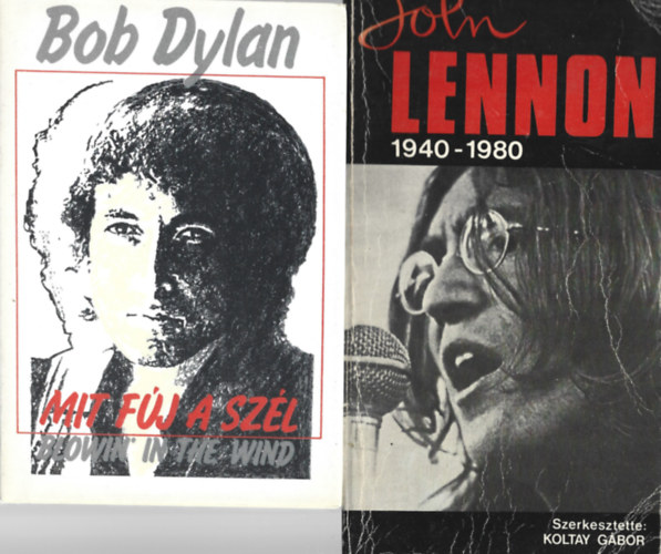 2 db knyv, Bob Dylan: Mit fj a szl, Koltay Gbor: John Lennon 1940-1980