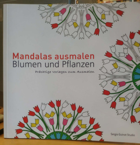 Sergio Guinot Studio - Mandalas ausmalen - Blumen und Pflanzen - Pr�chtige Vorlagen zum Ausmalen