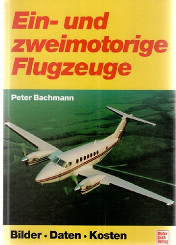 Peter Bachmann - Ein- und zweimotorige Flugzeuge