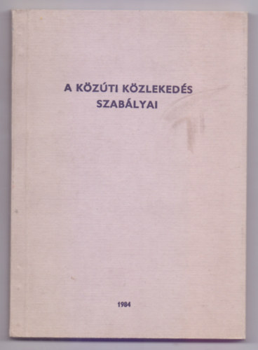 M. Szerk. Dallos Ferencn� Bizotts�g - A k�z�ti k�zleked�s szab�lyai