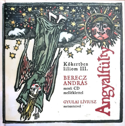 Berecz Andr�s - K�kertben Liliom III. - Angyalf�tty