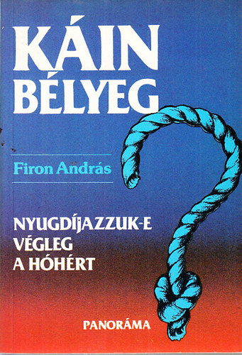 Firon Andr�s - K�inb�lyeg - Nyugd�jazzuk-e v�gleg a h�h�rt?