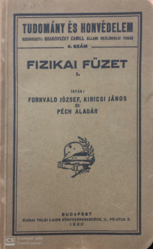Fornvald-Kiricsi-Péch - Fizikai füzet I. (Tudomány és Honvédelem 4. szám)