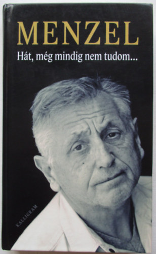 Jir Menzel - Ht, mg mindig nem tudom...
