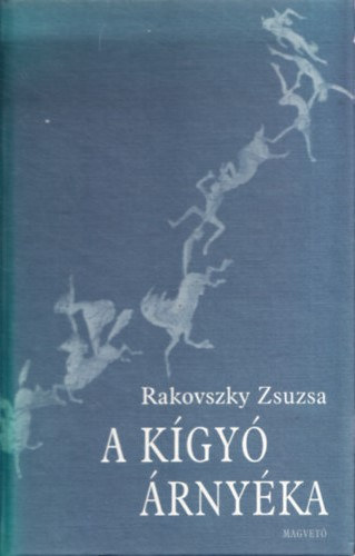 Rakovszky Zsuzsa - A kígyó árnyéka