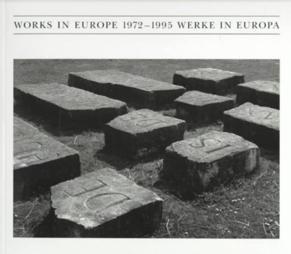 Ian Hamilton Finlay - Works in Europe 1972-1995 Werke in Europa - (Ian Hamilton Finlay legfontosabb k�zt�ri m�veinek albuma)