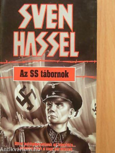 Sven Hassel - Az SS tbornok HITLER HALLGPEZETNEK AZ IRNYTJA... SZMRA CSAK A NAGY CL LTEZETT