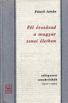 P�terfi Istv�n - F�l �vsz�zad a magyar zenei �letben