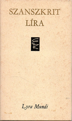 fordította) Vekerdi József (válogatta - Szanszkrit líra (Lyra Mundi)