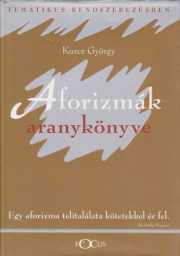 Kurucz Gy�rgy - Aforizm�k aranyk�nyve
