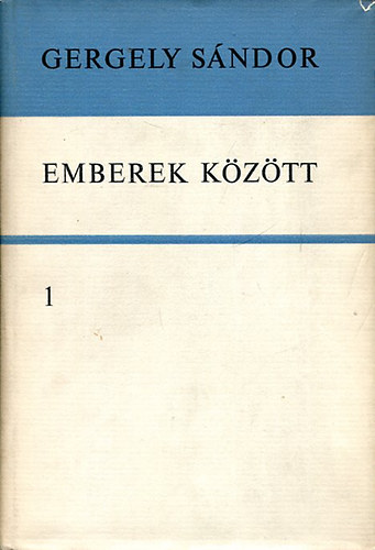Gergely Sándor - Emberek között I-II