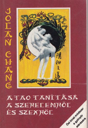 Jen Van Guy Jolan Chang - A tao tan�t�sa a szerelemr�l �s szexr�l + A szerelem f�szerei ( 2 db k�nyv )