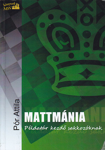 Attila Pr - Mattmnia - Pldatr kezd sakkozknak