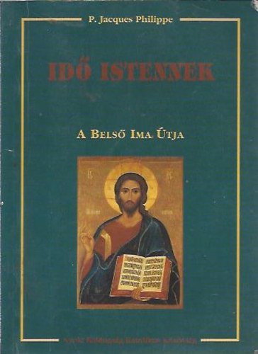 P. Jacques Philippe - Id� istennek - A bels� ima �tja