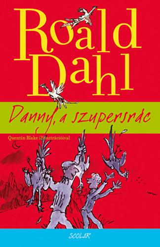 Roald Dahl - Danny, a szupersr�c