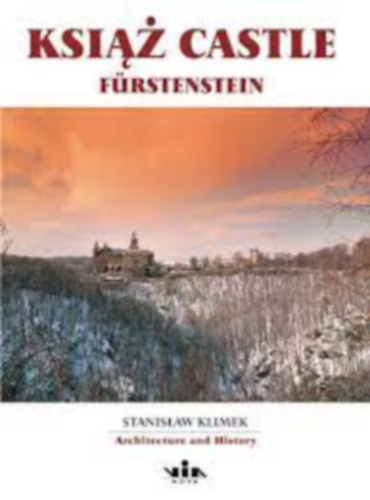 Stanislaw Klimek - Ksiaz Castle Furstenstein : Architecture and History