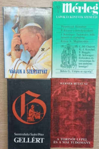 Dr. Szentmih�lyi Szab� P�ter, Bulst, Werner Sz�nt� Konr�d - 4 db vall�sos k�nyv: V�rjuk a Szentaty�t - M�rleg 1993/1 - Gell�rt - A torin�i lepel �s a mai tudom�ny