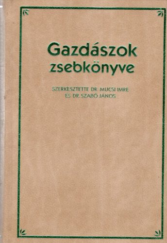 Dr. Mucsi Imre; Dr. Szab� J�nos - Gazd�szok zsebk�nyve