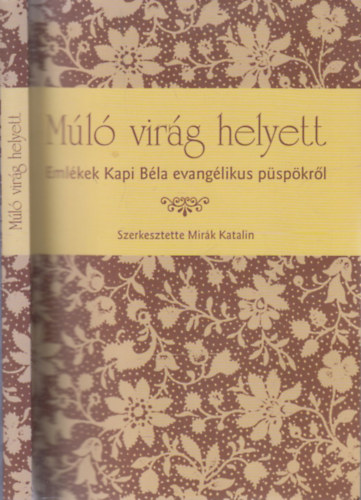 Mir�k Katalin  (szerk.) - "M�l� vir�g helyett..."- dedik�lt