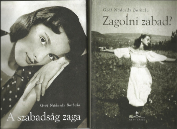 Gr�f N�dasdy Borb�la - 2 db Gr�f N�dasdy Borb�la k�nyv A szabads�g zaga, Zagolni szabad?