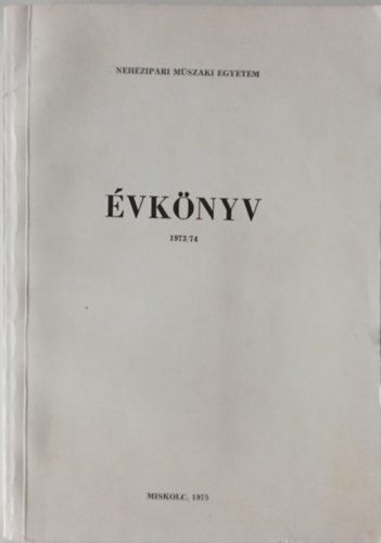 Fehr Lszl - vknyv 1973/74 - Nehzipari Mszaki Egyetem