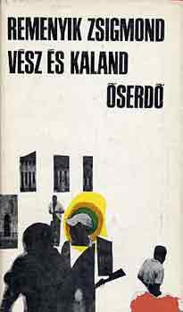 Remenyik Zsigmond - V�sz �s kaland-�serd�