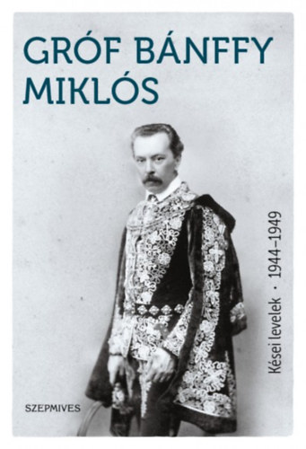 Bnffy Mikls - Ksei levelek 1944-1949
