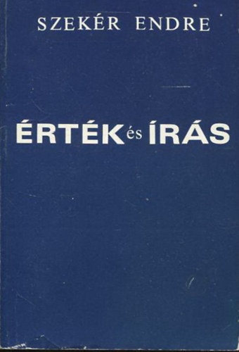 Szekér Endre - Érték és írás-Tanulmányok, jegyzetek