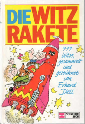 Erhard Dietl - Die Witzrakete: 777 Witze gesammelt und gezeichnet von Erhard Dietl